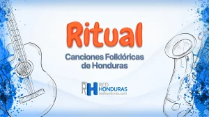 Ritual (Canción de Honduras) – Música y Letra